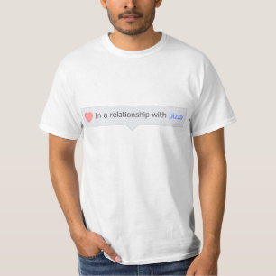 In A Relationship With Pizza T-Shirt