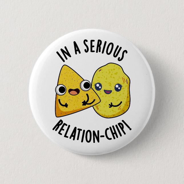 In A Serious Relation-chip Funny Food Pun  6 Cm Round Badge (Front)