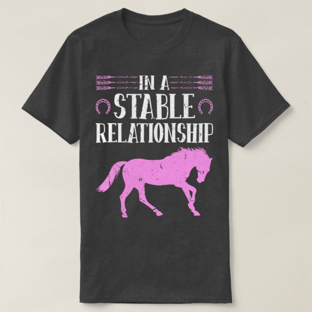 In A Stable Relationship Horseback Riding Horse  T-Shirt (Design Front)