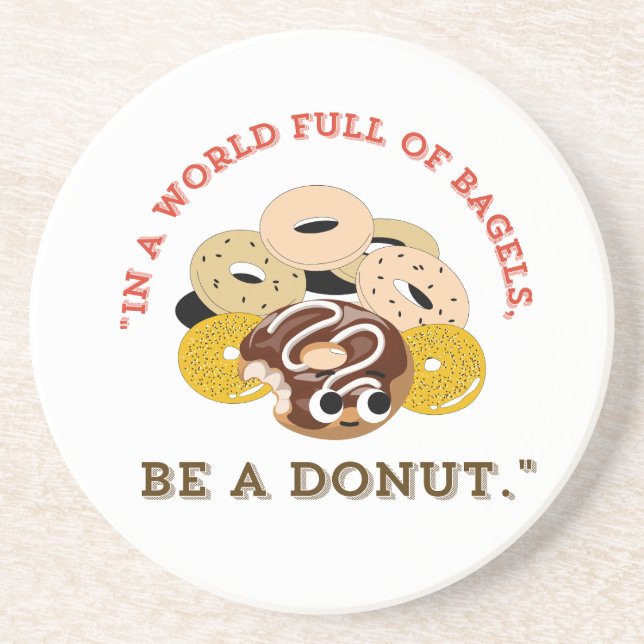 IN A WORD OF BAGELS, BE A DONUTS COASTER (Front)