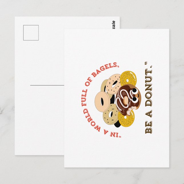 IN A WORD OF BAGELS, BE A DONUTS POSTCARD (Front/Back)