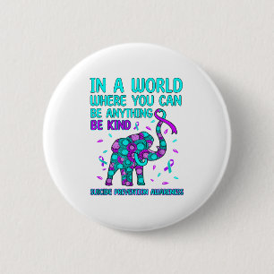 In A World Be Kind Elephant Suicide Prevention Awa 6 Cm Round Badge