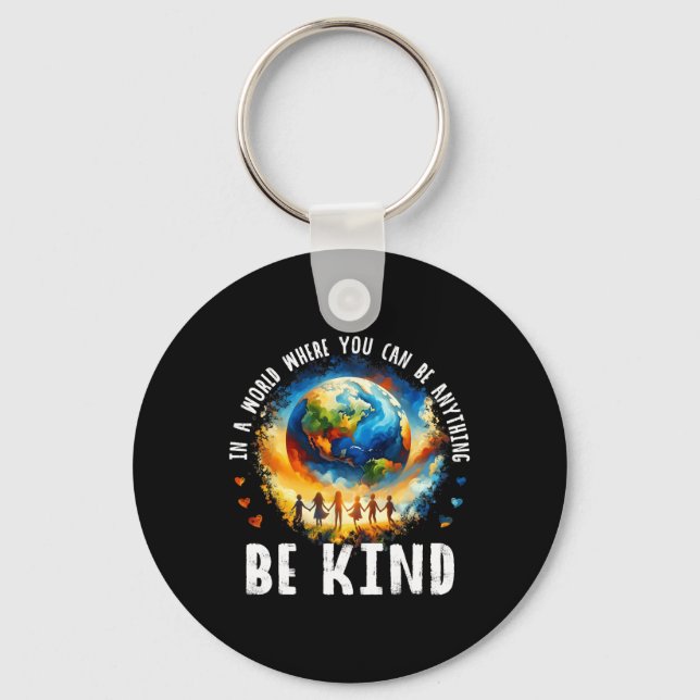 In A World Be Kind Kids Earth Anti Bullying Unity  Key Ring (Front)