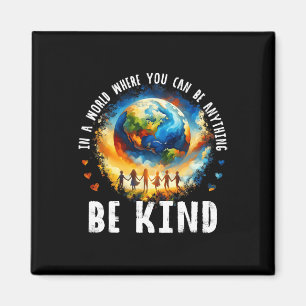 In A World Be Kind Kids Earth Anti Bullying Unity Magnet