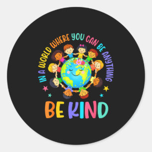 In a world be kind kids earth world kindness day classic round sticker