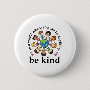 In A World Be Kind Kids Earth World Kindness Day T 6 Cm Round Badge
