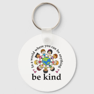 In A World Be Kind Kids Earth World Kindness Day T Key Ring