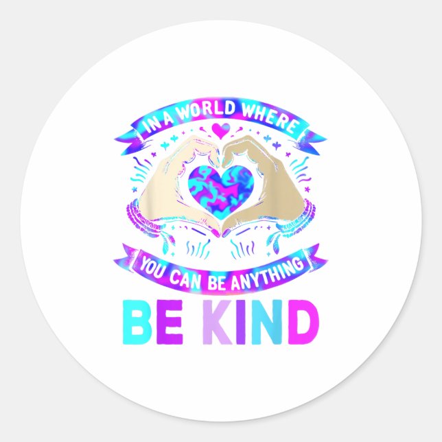In A World Be Kind Suicide Prevention Awareness  Classic Round Sticker (Front)