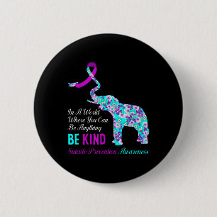 In A World Be Kind Support Suicide Prevention Awar 6 Cm Round Badge