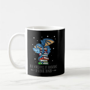 In A World Full Of Bookworms Be A Book Dragon Book Coffee Mug