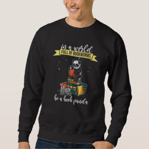 In a World Full of Bookworms be a Book Panda Fanta Sweatshirt