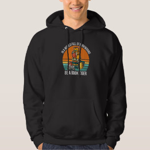 In a World Full of Bookworms be a Book Tabby Cat F Hoodie
