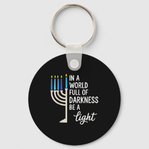 In A World Full Of Darkness Be A Light Hanukkah Key Ring