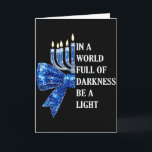 In A World Full Of Darkness Be A Light Happy Hanuk Card<br><div class="desc">In A World Full Of Darkness Be A Light Happy Hanukkah _1</div>