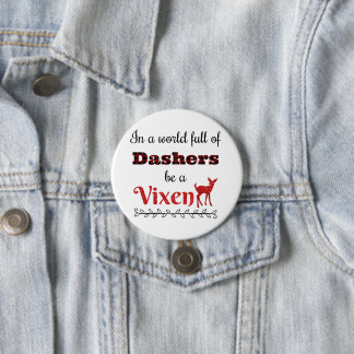 In A World Full Of Dashers Be A Vixen Christmas 7.5 Cm Round Badge