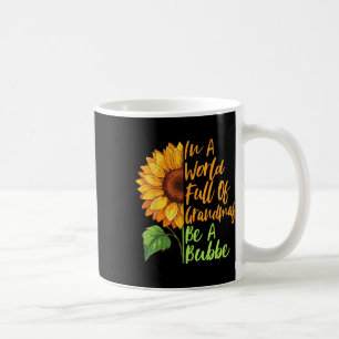 In A World Full Of Grandmas Be A Bubbe Yiddish Gra Coffee Mug