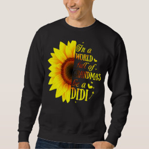In A World Full Of Grandmas Be A Didi With Mother Sweatshirt
