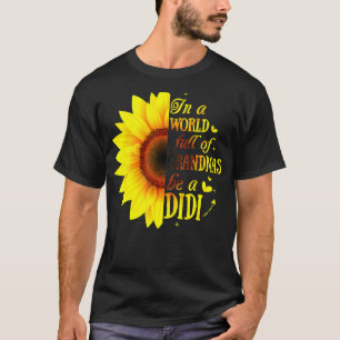 In A World Full Of Grandmas Be A Didi With Mother T-Shirt