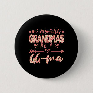 In A World Full Of Grandmas Be A Gg-ma Funny Grand 6 Cm Round Badge