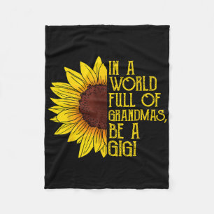 In A World Full Of Grandmas Be A Gigi Shirt Fleece Blanket