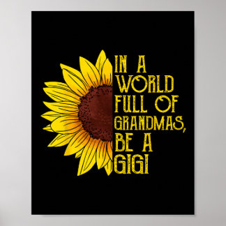 In A World Full Of Grandmas Be A Gigi Shirt  Poster