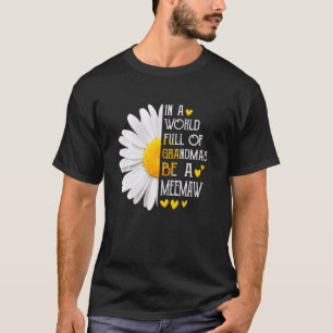 In A World Full Of Grandmas Be A Meemaw Daisy Moth T-Shirt
