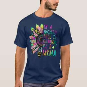 In A World Full Of Grandmas Be A Mema Sunflower Mo T-Shirt