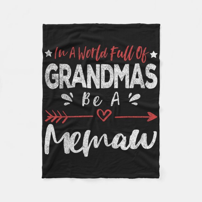 In A World Full Of Grandmas Be A Memaw Funny Grand Fleece Blanket (Front)