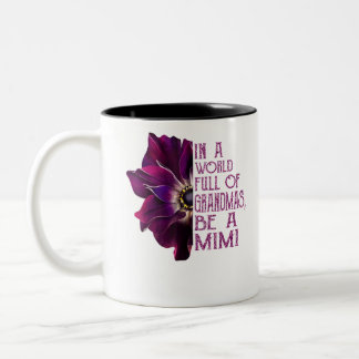 In a world full of grandmas be a mimi anemone Two-Tone coffee mug