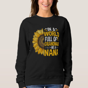 In A World Full Of Grandmas Be A Nana Butterfly Mo Sweatshirt