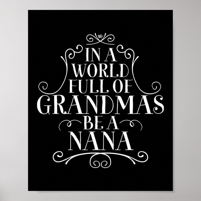 In A World Full Of Grandmas Be A Nana Quote Poster (Front)