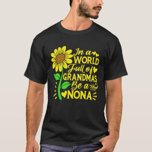 In A World Full Of Grandmas Be A Nona  Mother s Da T-Shirt