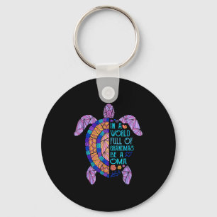 In a world full of grandmas be a oma turtle key ring