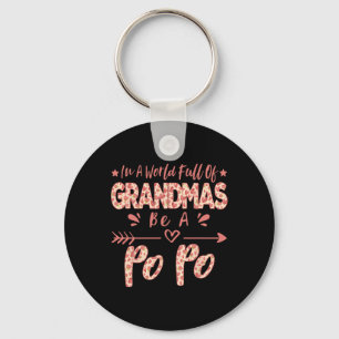 In A World Full Of Grandmas Be A Po Po Chinese Gra Key Ring