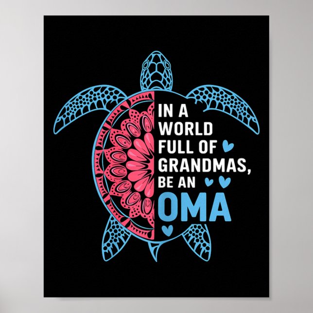 In A World Full Of Grandmas Be An Oma Turtle  Poster (Front)