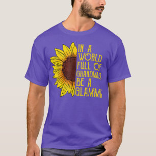 In A World Full Of Grandmas Be Glamma , Fun Mother T-Shirt