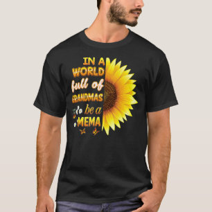 In A World Full Of Grandmas Be Mema Sunflower Moth T-Shirt