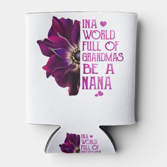 In A World Full Of Grandmas Be NaNa Purple Anemone Can Cooler (Front)