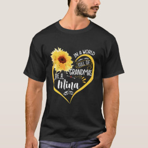 In A World Full Of Granmas Be A mina Sunshine T-Shirt