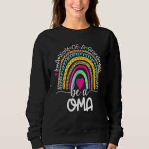 In A World Full Of Granmas Be A oma Rainbow Heart Sweatshirt