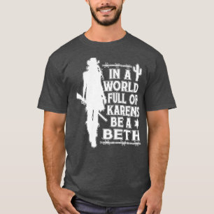In A World Full Of Karens Be A Beth Vintage T-Shirt