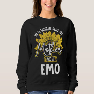 In A World Full Of Mothers be a Emo Sweatshirt