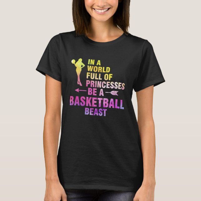 in a world full of princesses basketball basketbal T-Shirt (Front)