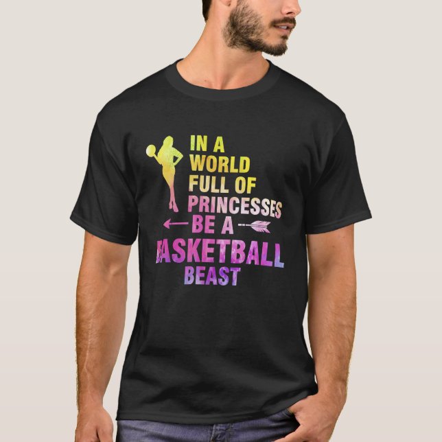 in a world full of princesses basketball basketbal T-Shirt (Front)