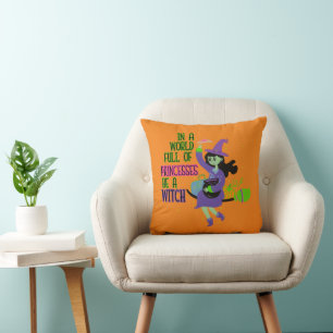 In A World Full of Princesses Be A Witch Cushion