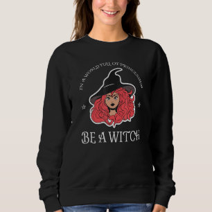 In A World Full Of Princesses Be A Witch Halloween Sweatshirt