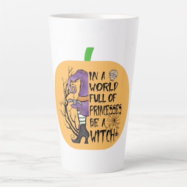 In a world full of princesses be a witch latte mug (Front)