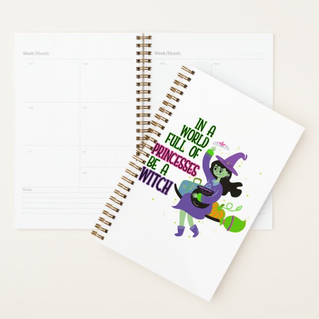In A World Full of Princesses Be A Witch Planner (Display)