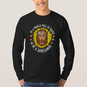 In A World Full Of Roses Be A Sunflower Florist Li T-Shirt