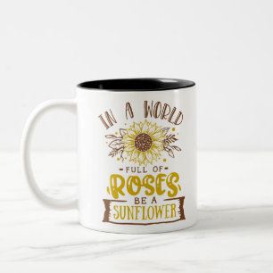 In a world full of roses.. Two-Tone coffee mug